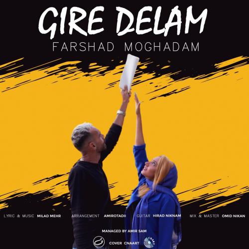 ​ Farshad Moghadam – Gire Delam